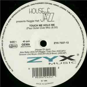 House Of Jazz Presents Reggie Hall - Touch Me Hold Me (Paul Gotel Mixes)