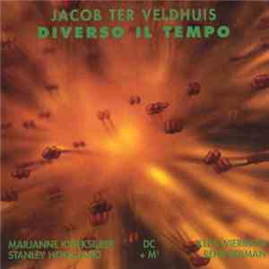 Jacob Ter Veldhuis - Diverso Il Tempo