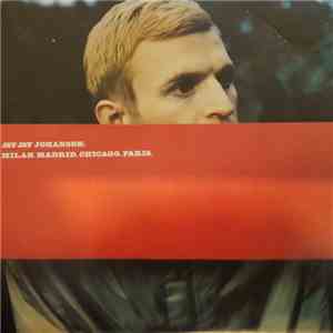 Jay-Jay Johanson - Milan. Madrid. Chicago. Paris.