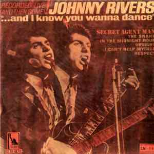 Johnny Rivers - ...And I Know You Wanna Dance