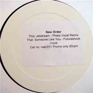 New Order - Jetstream / Someone Like You