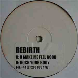 ReBirth  - U Make Me Feel Good