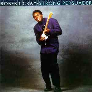 Robert Cray - Strong Persuader