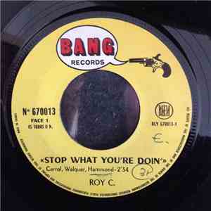 Roy C. - Stop What You're Doing / Gone Gone