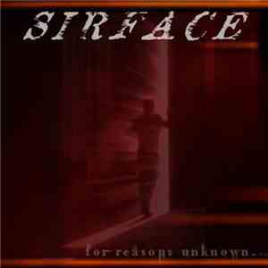 Sirface - For Reasons Unknown