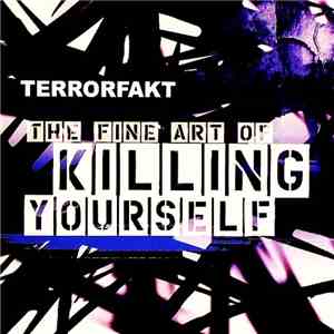 Terrorfakt - The Fine Art Of Killing Yourself