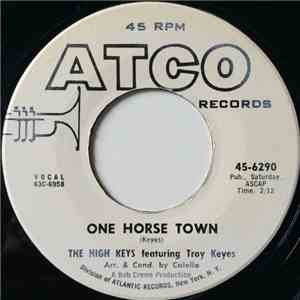 The High Keys Featuring Troy Keyes - One Horse Town / Don't Leave Me Now