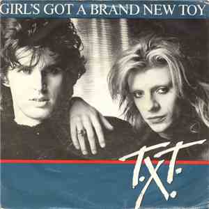 T.X.T. - Girl's Got A Brand New Toy