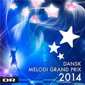 Various - Dansk Melodi Grand Prix 2014