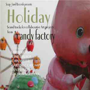 Various - Holiday (Sound Tracks For Collaborative Art Projects From Candy F ...