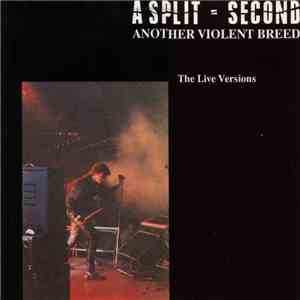 A Split - Second - Another Violent Breed (The Live Versions)