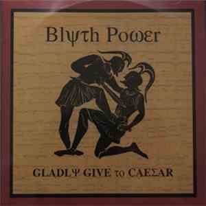 Blyth Power - Gladly Give To Caesar