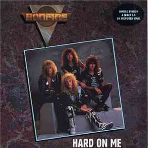 Bonfire - Hard On Me