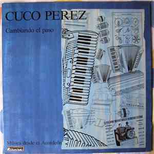 Cuco Pérez - Cambiando El Paso