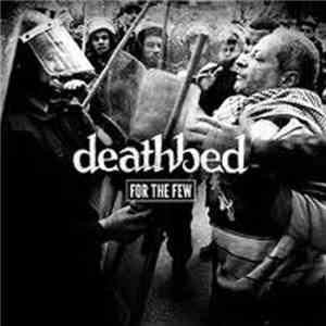 Deathbed - For The Few