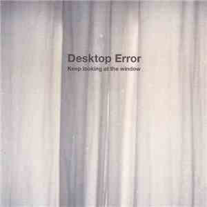 Desktop Error - Keep Looking At The Window