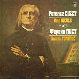 Ferencz Liszt - Emil Gilels - Ferencz Liszt • Emil Gilels