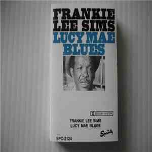 Frankie Lee Sims - Lucy Mae Blues