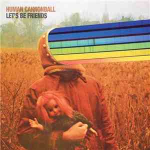 Human Cannonball - Let's Be Friends