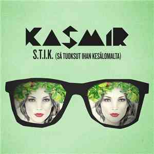 Kasmir - S.T.I.K. (Sä Tuoksut Ihan Kesälomalta)