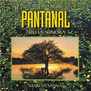 Marcus Viana - Pantanal - Trilha Sonora