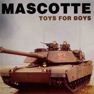 Mascotte - Toys For Boys