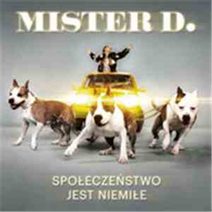 Mister D.  - Społeczeństwo Jest Niemiłe