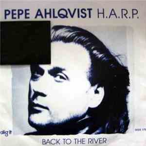 Pepe Ahlqvist H.A.R.P. - Back To The River