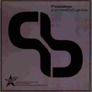 Presslaboys - Electronicize (Part Three)