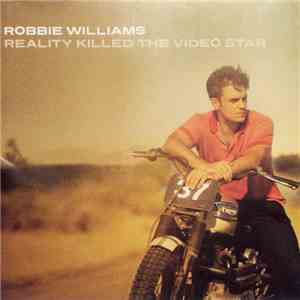 Robbie Williams - Reality Killed The Video Star