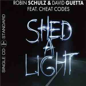 Robin Schulz & David Guetta Feat. Cheat Codes - Shed A Light
