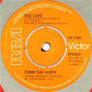 Sad Café - Every Day Hurts