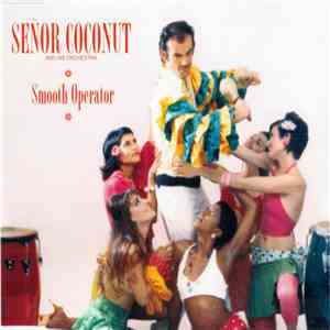 Señor Coconut And His Orchestra - Smooth Operator