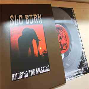 Slo Burn - Amusing The Amazing