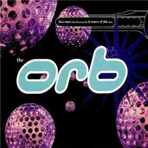 The Orb - Blue Room / Towers Of Dub