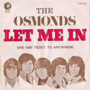 The Osmonds - Let Me In / One Way Ticket To Anywhere