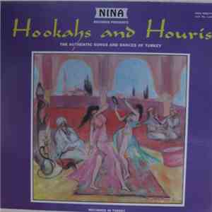 Various - Hookas And Houris - The Authentic Songs And Dances Of Turkey