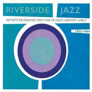 Various - Riverside Jazz: Keynote Recordings From One Of Jazz's Greatest La ...