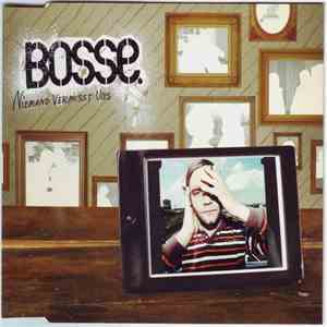 Bosse - Niemand Vermisst Uns