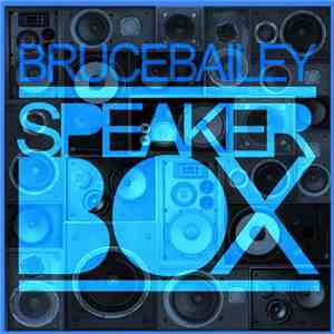 Bruce Balley - Speaker Box