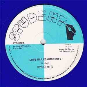 Byron Otis / Ital All Star - Love In A Common City / Dub In The City