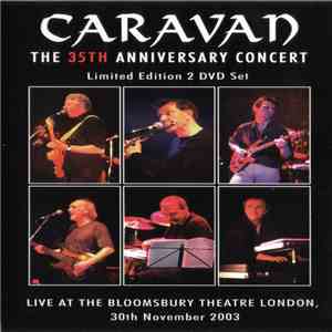 Caravan - The 35th Anniversary Concert (Live At The Bloomsbury Theatre Lond ...