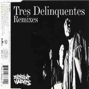 Delinquent Habits - Tres Delinquentes Remixes