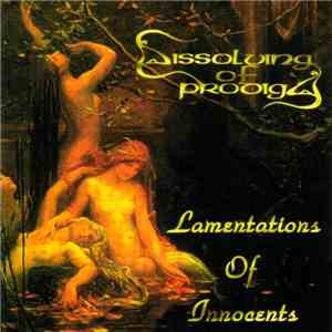 Dissolving Of Prodigy - Lamentations Of Innocents