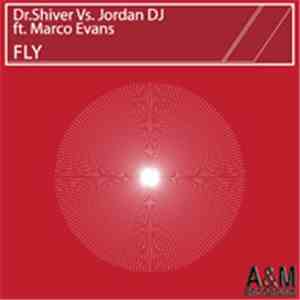 Dr. Shiver Vs Jordan DJ Ft. Marco Evans - Fly