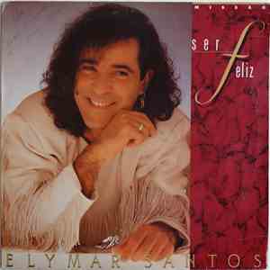 Elymar Santos - Missão: Ser Feliz