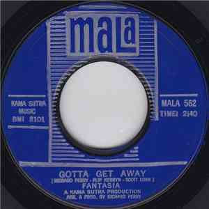 Fantasia - Gotta Get Away / She Needs My Love