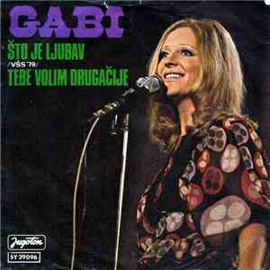 Gabi - Što Je Ljubav / Tebe Volim Drugačije
