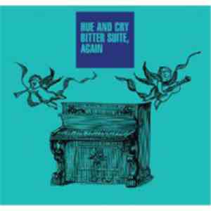 Hue And Cry - Bitter Suite, Again