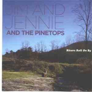 Jim And Jennie And The Pinetops - Rivers Roll On By